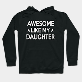 Awesome Like My Daughter Hoodie